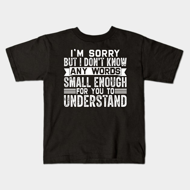 I'm sorry but I don't know any words small enough for to understand Kids T-Shirt by justin moore